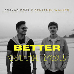 Better With You (feat. Benjamin Walker)