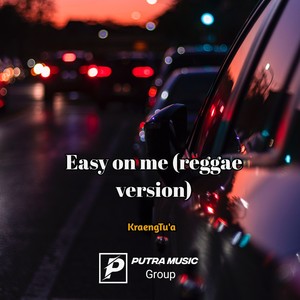 Easy on me (Reggae version)