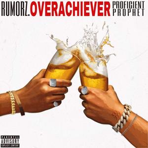 Overachiever (feat. Proficient Prophet) (Explicit)