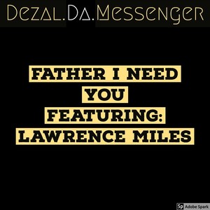 Father I Need You (feat. Lawrence Miles)