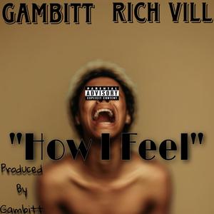 How I Feel (feat. Rich Vill) [Explicit]