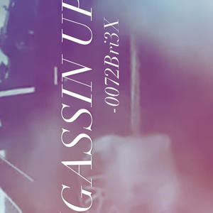 Gassin up (Explicit)