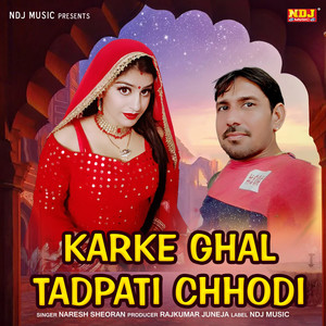 Karke Ghal Tadpti Chhodi