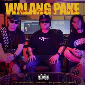 Walang Pake (feat. Acepipes & Nigz)