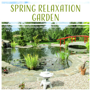 Spring Relaxation Garden: Sounds of Nature, Spa Music, Yoga Meditation, Positive Energy, Total Rest, Forest Ambient, Stress Relief