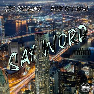SAY WORD (feat. Billy Offical) (Explicit)