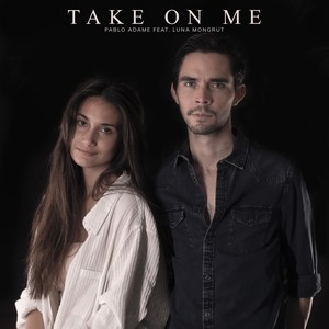 Take on Me (feat. Luna Mongrut)