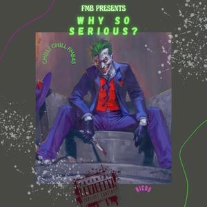 Why so serious ? (Explicit)