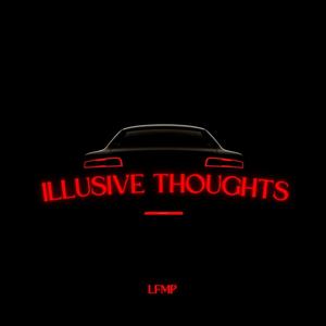 ILLUSIVE THOUGHTS