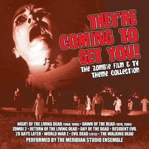 They're Coming To Get You:the Zombie Film & Tv Theme Collection