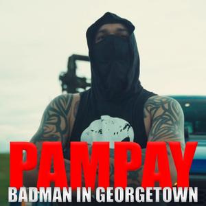 Badman in Georgetown (feat. Pampay)