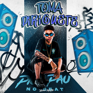 Toma Piriguete (Explicit)