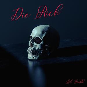 DIE RICH (Explicit)