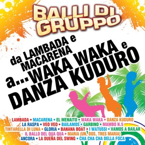 Balli di gruppo (da Lambada e Macarena a Waka Waka e Danza Kuduro)