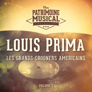 Les grands crooners américains : Louis Prima, Vol. 1