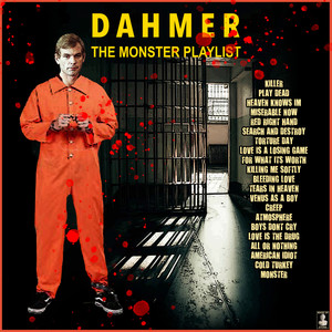 Dahmer- The Monster Playlist