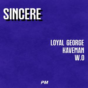 Sincere (feat Kaveman & WO) [Explicit]