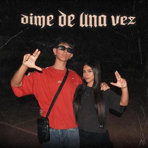 Dime de una vez (feat. Sepi) [Explicit]