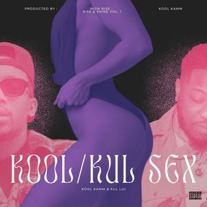 Kool/Kul Sex (feat. Kool Kamm & Kul Lui) (Explicit)