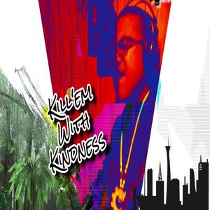 Kill'em with Kindness