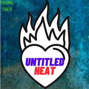 Untitled Heat (Explicit)