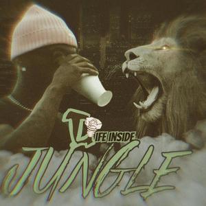 Life Inside The Jungle (Explicit)