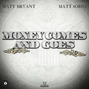 Money Comes And Goes (feat. Matt D) (Explicit)