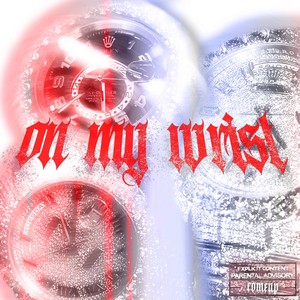 On My Wrist (Explicit)