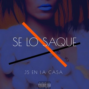 SE LO SAQUE (Explicit)