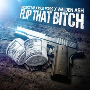 Flip That B**ch (feat. Rick Ross)