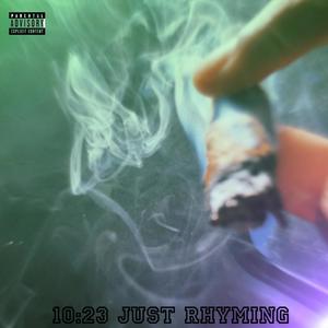 10:23 Just Rhyming (Explicit)