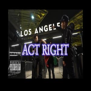 ACT RIGHT(feat. K.O & THEHU$$LEWAY) (Explicit)