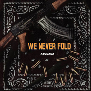 We Never Fold (Explicit)
