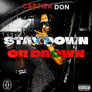 Stay Down or Drown (feat. Mac Rooster The Pimp) (Explicit)