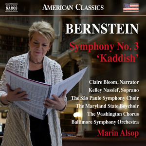 Bernstein, L.: Symphony No. 3, "Kaddish" / Missa Brevis / The Lark (Washington Chorus, São Paulo Symphony Chorus, Baltimore Symphony, Alsop)