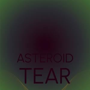 Asteroid Tear