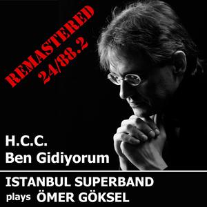 H. C. C. BEN GIDIYORUM (feat. Levent Altındağ, Aycan Teztel, Şenova Ülker & Volkan Öktem) [REMASTERED]