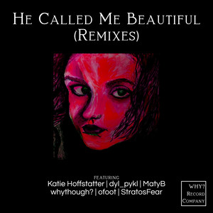 He Called Me Beautiful (Remixes) [Explicit]