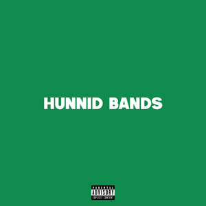 Hunnid Bands (Explicit)