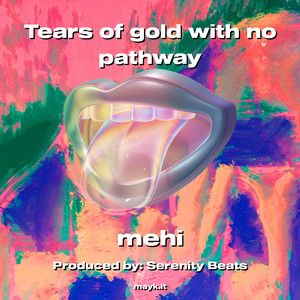 Tears of gold with no pathway