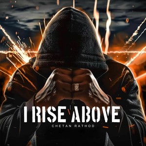 Chetan Rathod - I Rise Above