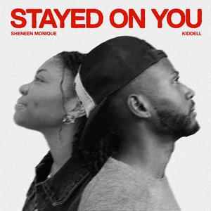 Stayed On You (feat. Kiddell)