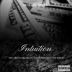 Intuition (feat. Trap Linelle & LilC843) [Explicit]