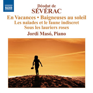 SEVERAC, D. de: Piano Music, Vol. 2 (Maso) - En vacances / Baigneuses au soleil / Les naiades et le faune indiscret