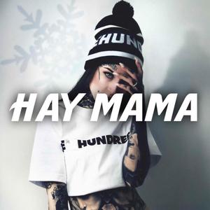 Hay MaMa (Remix)