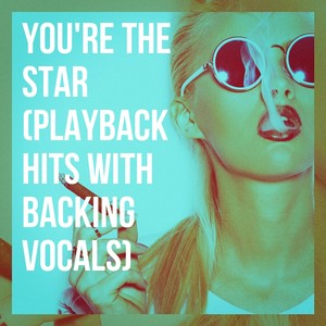 You're the Star (Playback Hits with Backing Vocals)