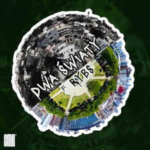 Dwa Światy (feat. Rybs) (Explicit)