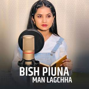 Bish Piuna Man Lagchha