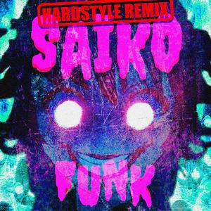 Saiko Funk (Hardstyle Remix)