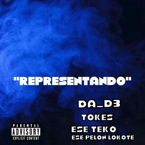 Representando (feat. Da_D3, Ese Teko & Ese Pelon Lokote) (Explicit)